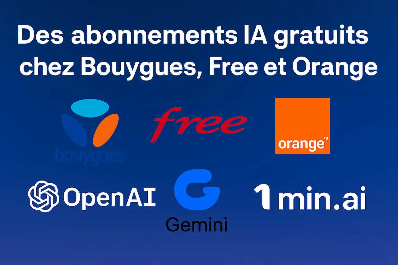 Bouygues, Free, Orange offrent un abonnement IA pro inclus dans leurs forfaits : tour d'horizon des IA offerts.